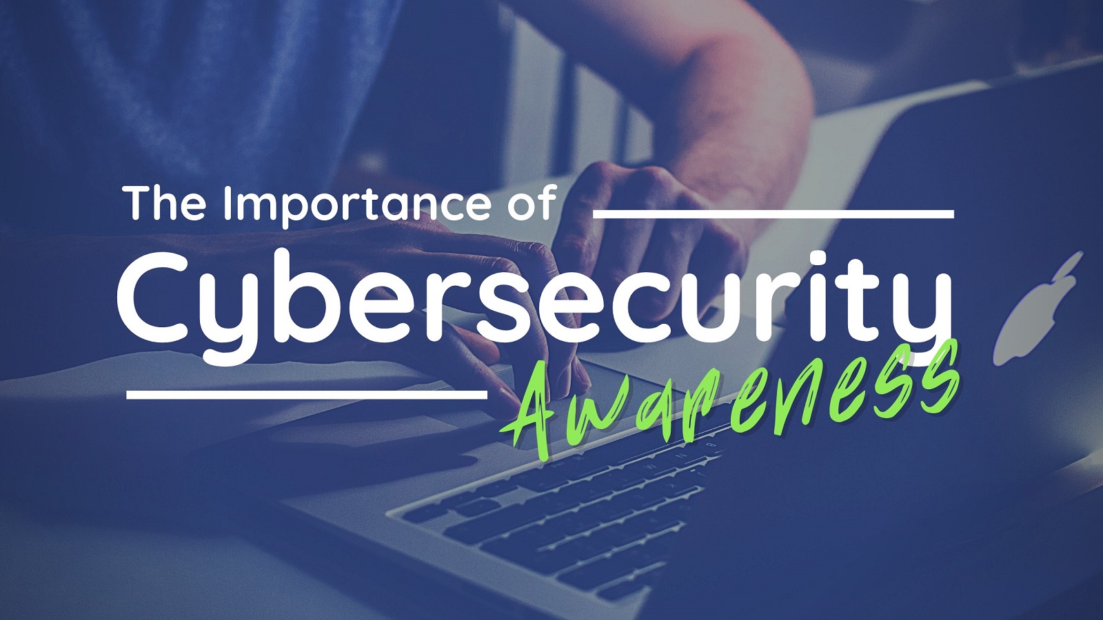 Why Cyber Security Awareness Is Important?